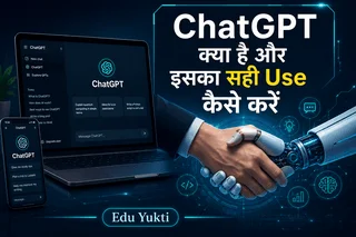 ChatGPT क्या है और इसका सही Use कैसे करें